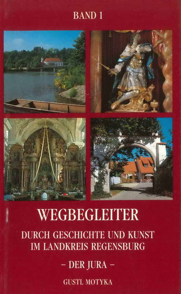 Wegbegleiter - Durch Geschichte und Kunst im Landkreis Regensburg