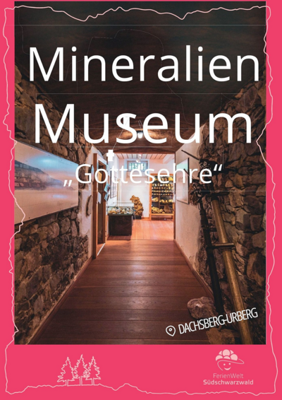 Mineralien Museum "Gottsehre" 