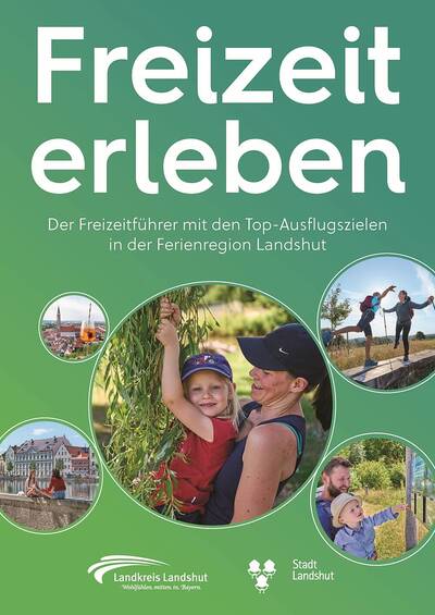 Freizeit erleben – Der Freizeitführer mit den Top-Ausflugszielen in der Ferienregion Landshut